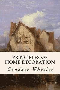 Candace Wheeler - Principles of Home Decoration, Häftad. Tillgänglighet: Lägg i varukorg
