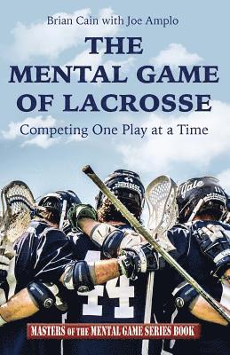 Joe Amplo, Brian Cain - The Mental Game of Lacrosse: Competing One Play at a Time, Häftad. Tillgänglighet: Lägg i varukorg
