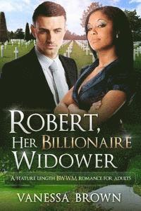 Vanessa Brown - Robert, Her Billionaire Widower: A BWWM Love Story For Adults, Häftad. Tillgänglighet: Lägg i varukorg