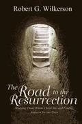 The Road to the Resurrection: Studying Those Whom Christ Met and Finding Answers for our Lives