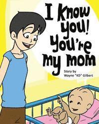 Wayne Kd Gilbert - I Know You, You're My Mom!, Häftad. Tillgänglighet: Lägg i varukorg