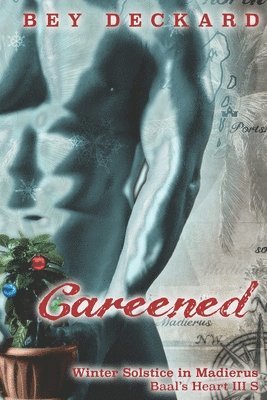 Bey Deckard - Careened: Winter Solstice in Madierus, Häftad. Tillgänglighet: Lägg i varukorg
