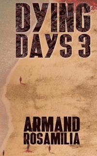 Armand Rosamilia - Dying Days 3, Häftad. Tillgänglighet: Lägg i varukorg
