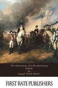 Joseph Plumb Martin - The Adventures Of A Revolutionary Soldier, Häftad