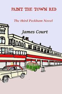 James Court - Paint the Town Red: The Peckham Novels - Book 3, Häftad. Tillgänglighet: Lägg i varukorg