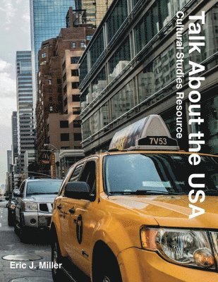 Eric J. Miller - Talk About the USA: Cultural Studies Resource, Häftad