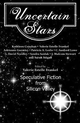 J. Malcolm Stewart, G. David Nordley - Uncertain Stars: Speculative Fiction from Silicon Valley, Häftad. Tillgänglighet: Lägg i varukorg