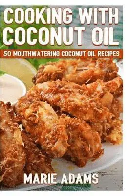 Marie Adams - Cooking with Coconut Oil, Häftad. Tillgänglighet: Lägg i varukorg