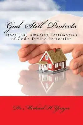 Michael H. Yeager - God Still Protects: Docs Amazing Testimonies of Gods Divine Protection, Häftad. Tillgänglighet: Lägg i varukorg
