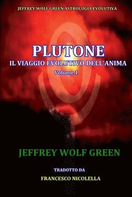 Jeffrey Wolf Green - Plutone IL Viaggio Evolutivo Dell'Anima Volume 1, Häftad. Tillgänglighet: Lägg i varukorg