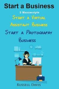Russell Davis - Start A Business: 2 Manuscripts - Start a Virtual Assistant Business, Start a Photography Business, Häftad. Tillgänglighet: Lägg i varukorg