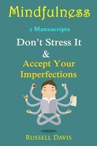 Russell Davis - Mindfulness: 2 Manuscripts - Don't Stress It, Accept Your Imperfections, Häftad. Tillgänglighet: Lägg i varukorg