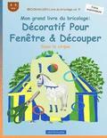 BROCKHAUSEN Livre du bricolage vol. 9 - Mon grand livre du bricolage: Décoratif Pour Fenêtre & Découper: Dans le cirque