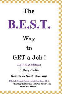 Rodney E. Williams, L. Greg Smith - The B.E.S.T. Way to Get a Job!: (Spiritual Version), Häftad. Tillgänglighet: Lägg i varukorg