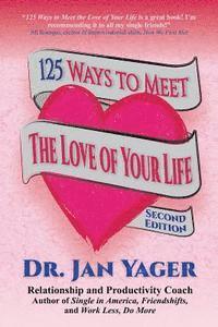 Jan Yager - 125 Ways to Meet the Love of Your Life (Second Edition), Häftad. Tillgänglighet: Lägg i varukorg
