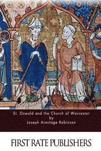 Joseph Armitage Robinson - St. Oswald and the Church of Worcestor, Häftad