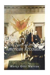Mercy Otis Warren - History of the Rise, Progress, and Termination of the American Revolution, Häftad. Tillgänglighet: Lägg i varukorg