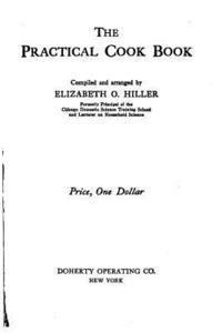 Elizabeth O. Hiller - The Practical Cook Book, Häftad. Tillgänglighet: Lägg i varukorg