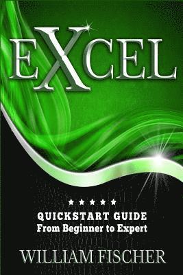 William Fischer - Excel: QuickStart Guide - From Beginner to Expert, Häftad
