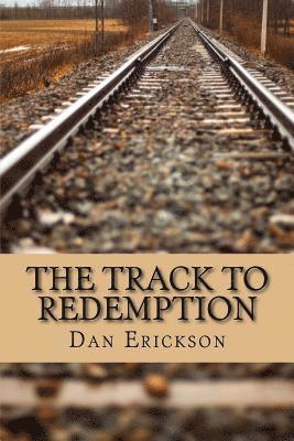 Dan Erickson - The Track to Redemption, Häftad