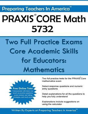 Preparing Teachers in America - PRAXIS CORE Math 5732: Two Full Practice Exams: Core Academic Skills for Educators: Mathematics, Häftad. Tillgänglighet: Lägg i varukorg