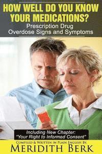 Meridith Berk - How Well Do You Know Your Medications?: Prescription Drug Overdose Signs and Symptoms, Häftad. Tillgänglighet: Lägg i varukorg