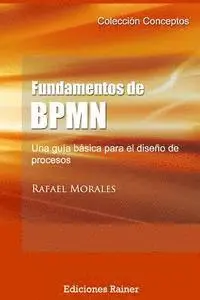 Rafael Morales - Fundamentos de BPMN: Una guía básica para el diseño de procesos, Häftad. Tillgänglighet: Lägg i varukorg