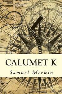 Samuel Merwin, Minerva´s Owl - Calumet K, Häftad