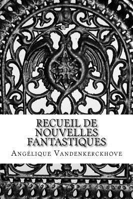 Angélique Vandenkerckhove - Recueil de nouvelles fantastiques, Häftad. Tillgänglighet: Lägg i varukorg