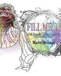 Matti McLean - Fill Me In: The Human Canvas Initiative Colouring Book for Adults, Häftad. Tillgänglighet: Lägg i varukorg