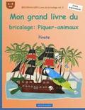 BROCKHAUSEN Livre du bricolage vol. 2 - Mon grand livre du bricolage: Piquer-animaux: Pirate