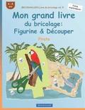 BROCKHAUSEN Livre du bricolage vol. 5 - Mon grand livre du bricolage: Figurine & Découper: Pirate