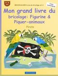 BROCKHAUSEN Livre du bricolage vol. 6 - Mon grand livre du bricolage: Figurine & Piquer-animaux: Pirate
