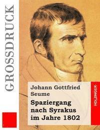 Johann Gottfried Seume - Spaziergang nach Syrakus im Jahre 1802 (Großdruck), Häftad. Tillgänglighet: Lägg i varukorg