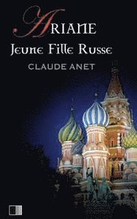 Claude Anet - Ariane, Jeune Fille Russe, Häftad. Tillgänglighet: Lägg i varukorg