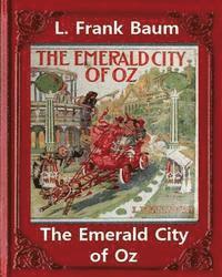 John R. Neill, L. Frank Baum - The Emerald City of Oz (1910), by L. Frank Baum and John R. Neill(illustrated)original version: John Rea Neill (November 12, 1877 - September 19, 1943, Häftad. Tillgänglighet: Lägg i varukorg