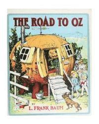 John R. Neill, L. Frank Baum - The Road to Oz (1909), by L. Frank Baum and John R. Neill (illustrator): The road to Oz; in which is related how Dorothy Gale of Kansas, the Shaggy Ma, Häftad. Tillgänglighet: Lägg i varukorg