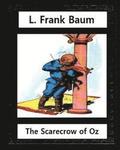 The Scarecrow of Oz (1915), by L.Frank Baum and John R.Neill (illustrated): Children's novel, John Rea Neill (November 12, 1877 - September 19, 1943)