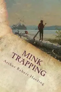 Arthur Robert Harding - Mink Trapping, Häftad. Tillgänglighet: Lägg i varukorg