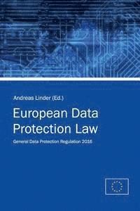 European Union, Andreas Linder - European Data Protection Law: General Data Protection Regulation 2016, Häftad. Tillgänglighet: Lägg i varukorg