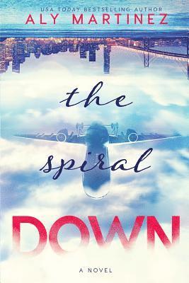 Aly Martinez - The Spiral Down, Häftad. Tillgänglighet: Lägg i varukorg