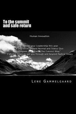 Lene Gammelgaard - To the summit and safe return: A strategy to fulfill your own visions, Häftad. Tillgänglighet: Lägg i varukorg