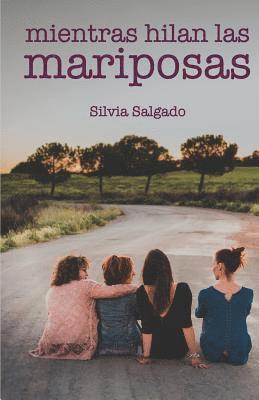 Silvia Salgado - Mientras hilan las mariposas, Häftad. Tillgänglighet: Lägg i varukorg