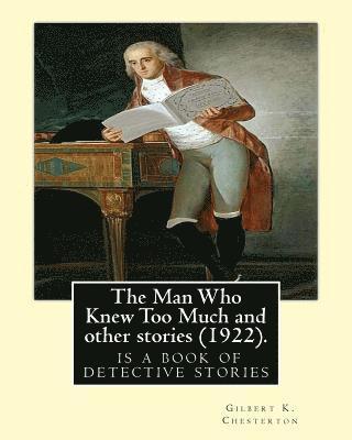 William Hatherell, Gilbert K. Chesterton - The Man Who Knew Too Much and other stories (1922), by Gilbert K. Chesterton: English: William Hatherell (1855-1928), British painter and illustrator, Häftad. Tillgänglighet: Lägg i varukorg