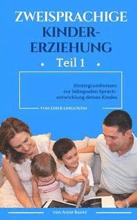 Anne Bauer - Zweisprachige Kindererziehung: Hintergrundwissen zur bilingualen Sprachentwicklung deines Kindes, Häftad. Tillgänglighet: Lägg i varukorg
