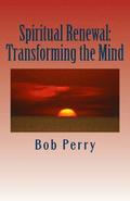 Spiritual Renewal: Transforming the Mind