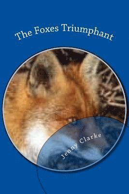 James Clarke, Jenny Clarke - The Foxes Triumphant: 2nd Edition, Häftad. Tillgänglighet: Lägg i varukorg