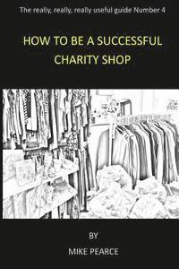 Mike Pearce - How to be a Successful Charity Shop, Häftad. Tillgänglighet: Lägg i varukorg
