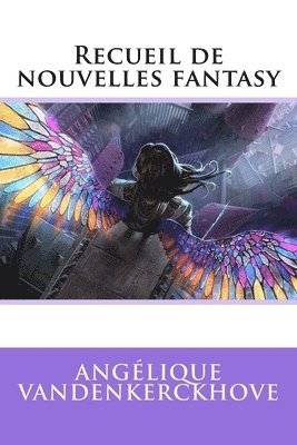 Angélique Vandenkerckhove - Recueil de nouvelles fantasy, Häftad. Tillgänglighet: Lägg i varukorg