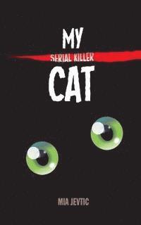 Mia Jevtic - My Serial Killer Cat, Häftad. Tillgänglighet: Lägg i varukorg